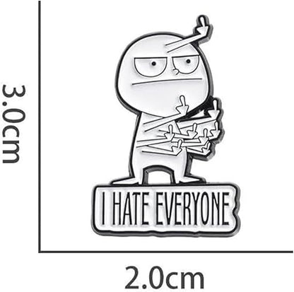 😡‘I Hate Everyone’ Funny Brooch