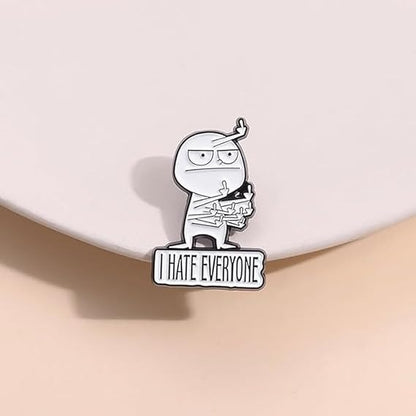 😡‘I Hate Everyone’ Funny Brooch