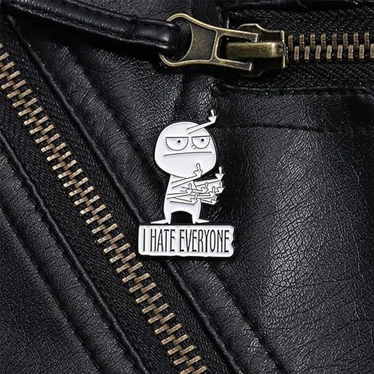 😡‘I Hate Everyone’ Funny Brooch