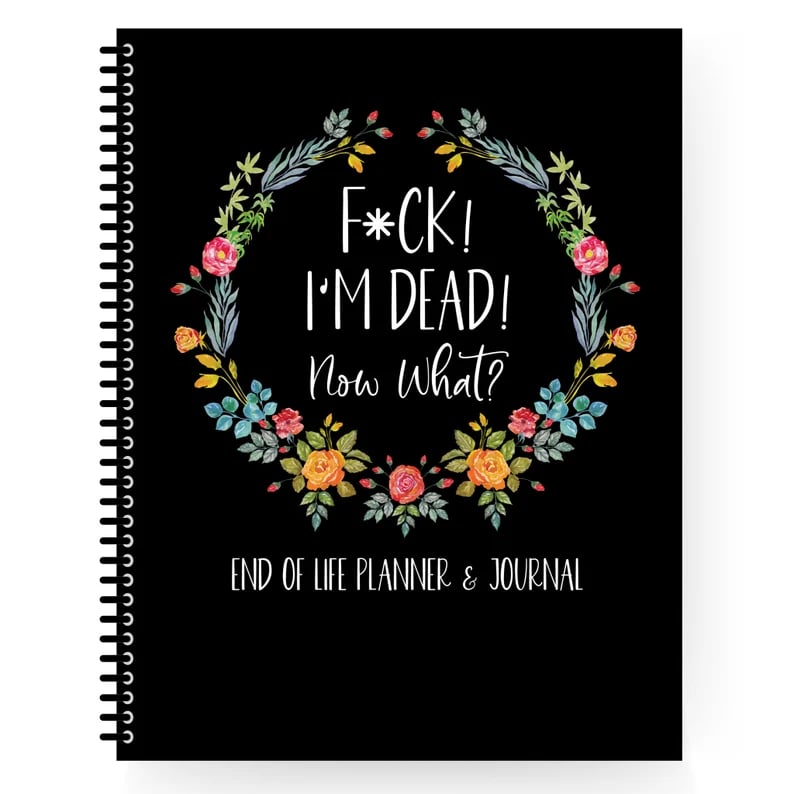 🔥Fuck I'm Dead, End Of Life Planner