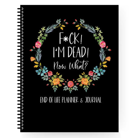 🔥Fuck I'm Dead, End Of Life Planner